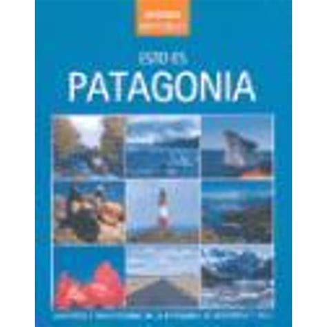 Buy Esto es Patagonia / This is Patagonia (Destinos imperdibles / Must ...