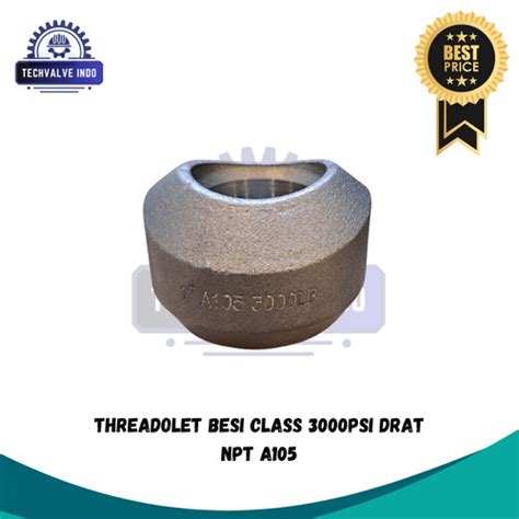 Jual THREADOLET BESI CLASS 3000PSI 1/4" INCH DRAT NPT A105 - Jakarta ...