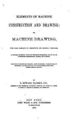Elements of Machine Construction and Drawing, Or, Machine Drawing: Buy ...