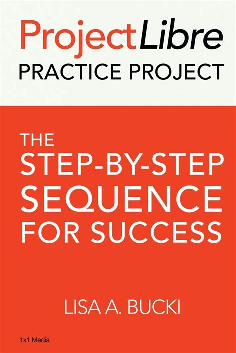 Projectlibre Practice Project The Step By Step Sequence For Success ...