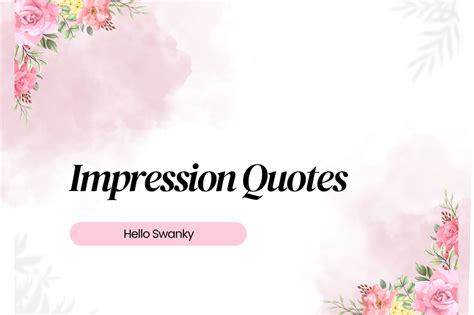 Impression Quotes: Inspiring Words on Making a Lasting Impact – Hello ...