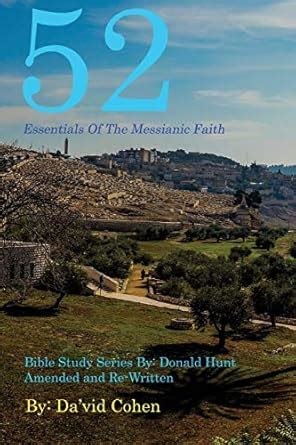 Buy 52 Essentials of the Messianic Faith: A Complete Bible Study Series ...