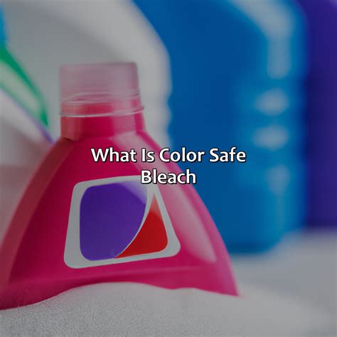 What Is Color Safe Bleach - colorscombo.com
