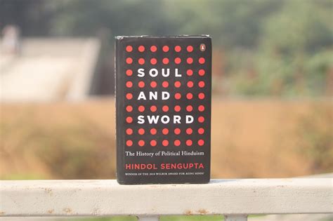 Soul and Sword: A Review and Analysis of Hindol Sengupta’s Book on ...