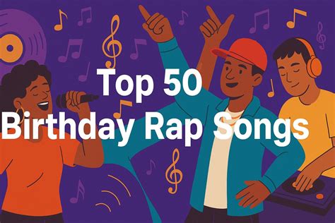 Top 50 Birthday Rap Songs - TopTuneTales