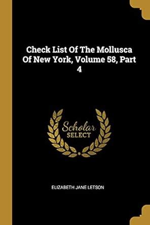 Buy Check List Of The Mollusca Of New York, Volume 58, Part 4 Book ...