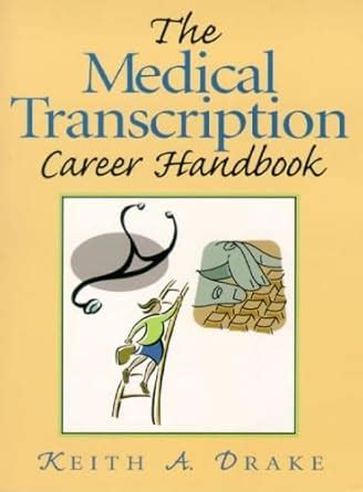 THE MEDICAL TRANSCRIPTION CAREER HANDBOOK : DRAKE K. A: Amazon.in: Books