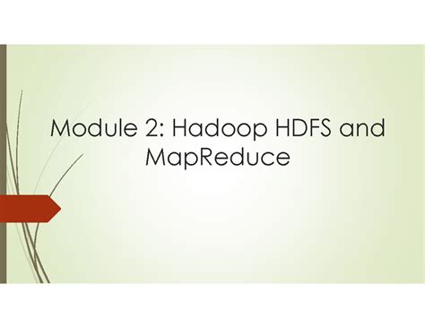 Chapter 2 - big daTA - Module 2: Hadoop HDFS and MapReduce HDFS ...