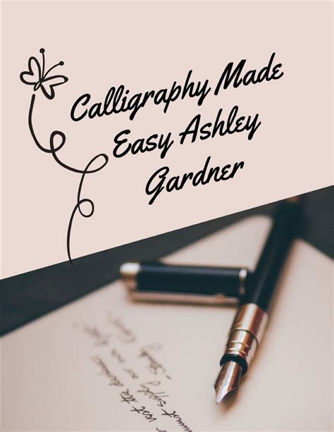 Buy Calligraphy Made Easy Ashley Gardner: A Premium Beginner’s Practice ...