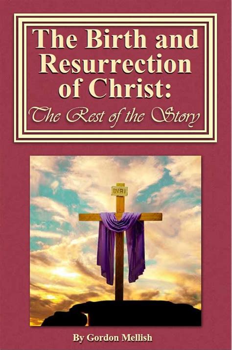 The Birth and Resurrection of Christ: The Rest of the Story : Gordon ...