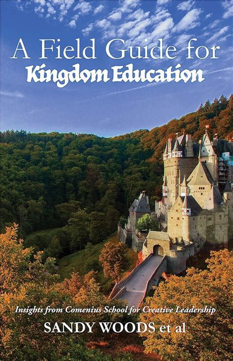 A Field Guide for Kingdom Education eBook : Woods et al, Sandy: Amazon ...