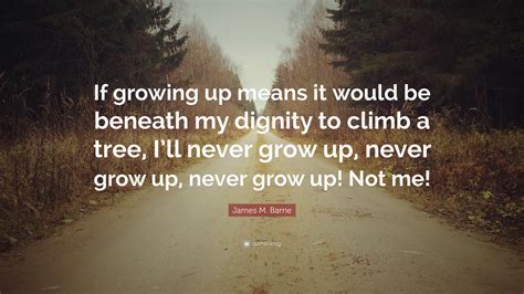 Just Grow Up Quotes