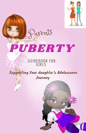 Parents Puberty Guide For girls : Supporting Your Daughter's ...