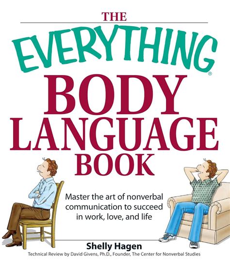 The Everything Body Language Book: Decipher signals, see the signs and ...