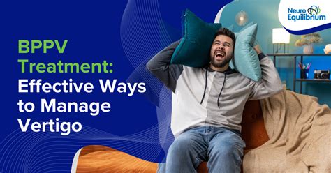 BPPV Treatment: Effective Ways to Manage Vertigo - Neuroequilibrium