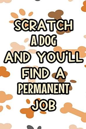 Scratch A Dog And You'll Find A Permanent Job: Organizer For Weekly ...