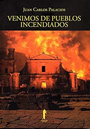 VENIMOS DE PUEBLOS INCENDIADOS (Spanish Edition) eBook : Palacios, Juan ...