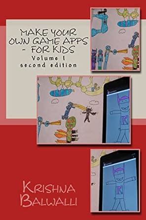 Buy Make Your Own Game Apps - for Kids: 1 Book Online at Low Prices in ...