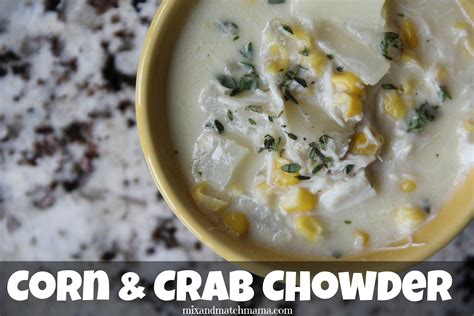 Crab & Corn Chowder Recipe | Mix and Match Mama
