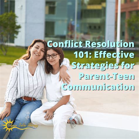 Conflict Resolution 101: Effective Strategies for Parent-Teen ...