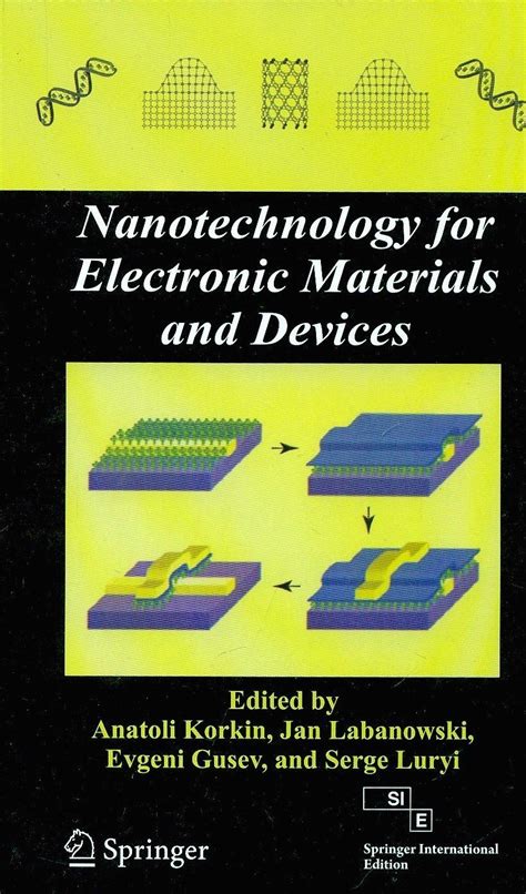 Nanotechnology For Electronic Materials And Devices : Korkin Anatoli Et ...