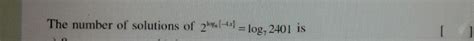 the number of solutions of 2 power log 6 (-4x) = log7 ²⁴⁰¹ - Brainly.in