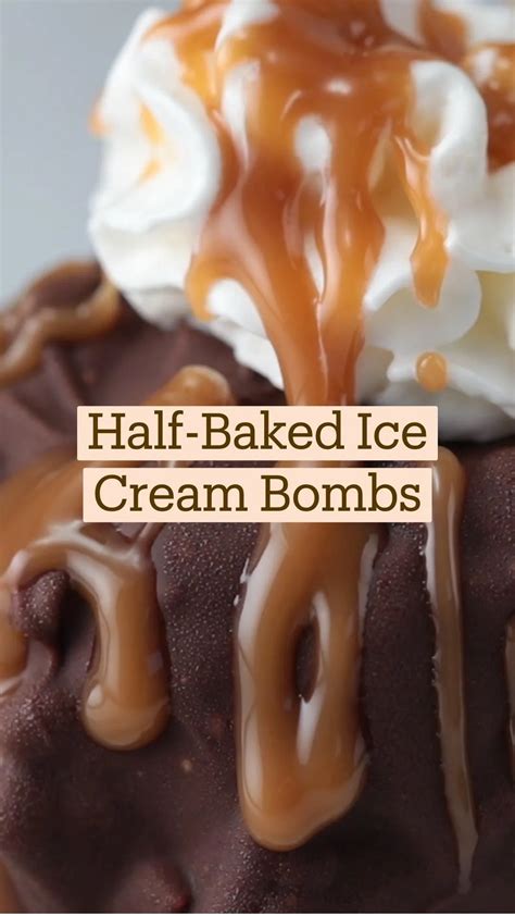 Half Baked Ice Cream Bombs - Recipelast
