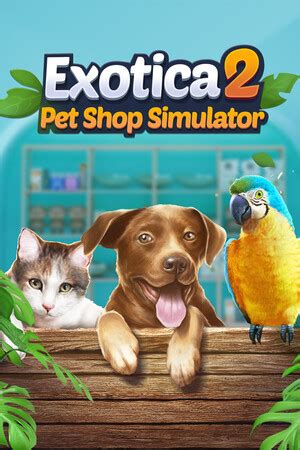 Exotica 2: Pet Shop Simulator Players Count & Steam Charts