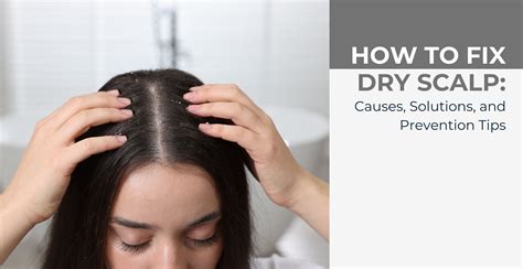 How to Fix Dry Scalp: Causes, Solutions, and Prevention | Clinikally