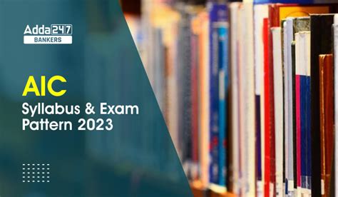AIC Syllabus & Exam Pattern 2023: AIC सिलेबस 2023 और परीक्षा पैटर्न ...