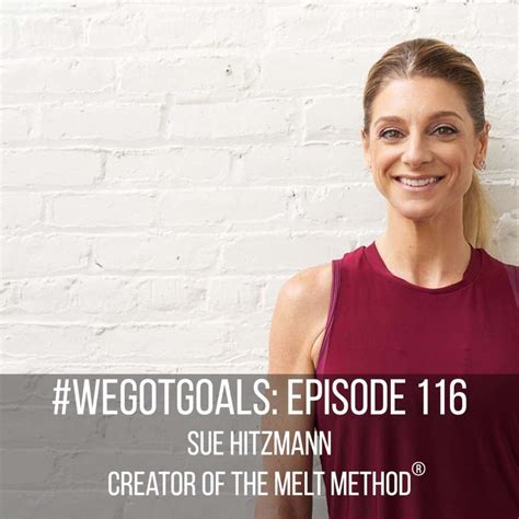 Sue Hitzmann Creator of the Melt Method on Following Intuition to ...