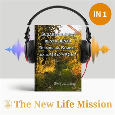SUDAHKAH ANDA BENAR-BENAR DILAHIRKAN KEMBALI DARI AIR DAN ROH? [Edisi ...