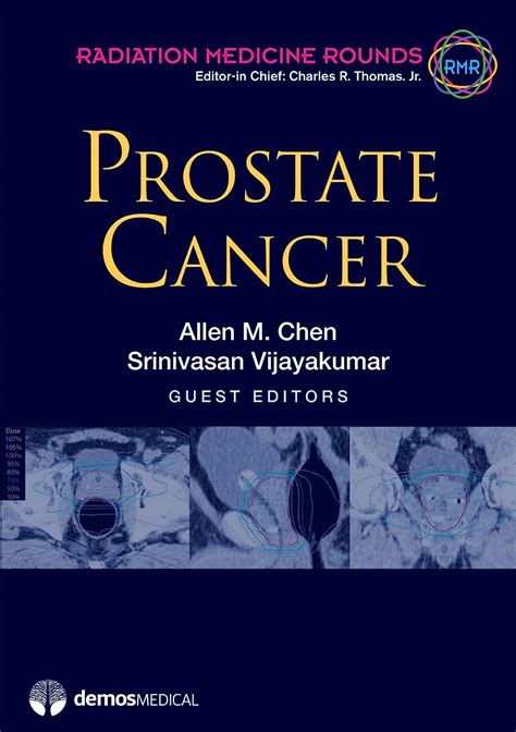 Prostate Cancer (Radiation Medicine Rounds Book 2) eBook : Chen MD ...