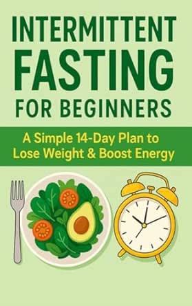 Intermittent Fasting for Beginners: A Simple 14-Day Plan to Lose Weight ...