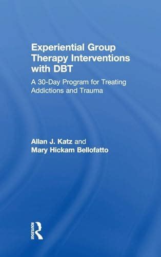 Buy Experiential Group Therapy Interventions With DBT: A 30-Day Program ...