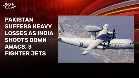 India shoots down Pakistan Air Force's AWAC, 3 fighter jets - India Today