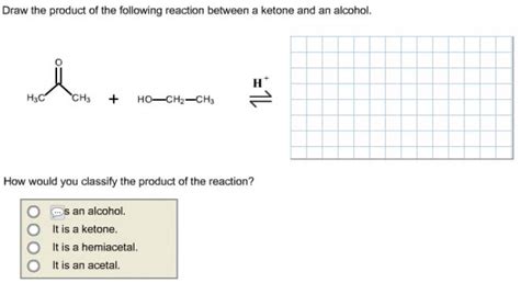 Draw the product of the following reaction between a ketone and an ...