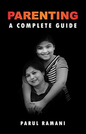 Parenting: A Complete Guide eBook : Ramani, Parul: Amazon.in: Kindle Store