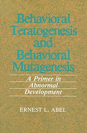 Buy Behavioral Teratogenesis and Behavioral Mutagenesis: A Primer in ...