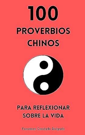 100 Proverbios Chinos que te harán Reflexionar sobre la Vida: Sumérgete ...