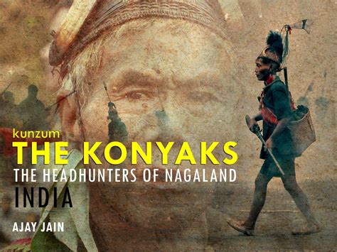 Konyaks - The Headhunters of Nagaland, India (eBook) – Kunzum Book Club