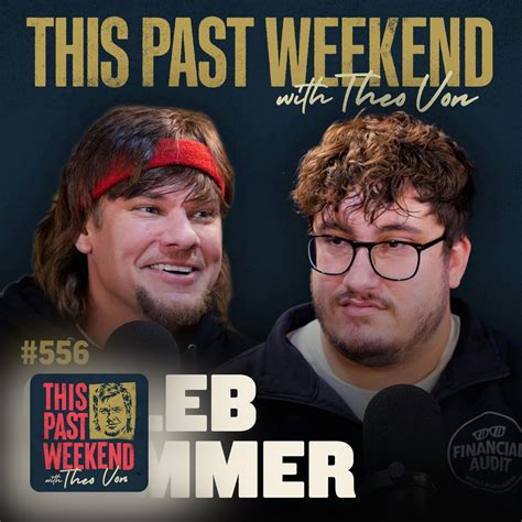 Caleb Hammer - This Past Weekend w/ Theo Von - Apple Podcasts