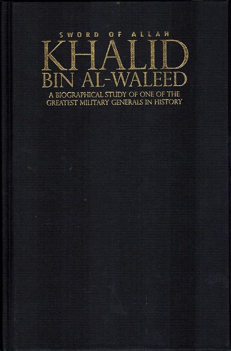 Buy Khalid Bin Al-waleed: Sword of Allah: A Biographical Study of One ...