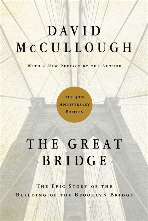 The Great Bridge | Book by David McCullough | Official Publisher Page ...
