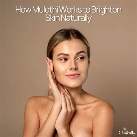 Mulethi for Skin: The Ancient Secret to a Radiant Glow | Clinikally