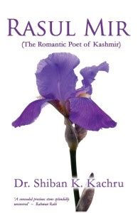 Rasul Mir - The Romantic Poet of Kashmir: Buy Rasul Mir - The Romantic ...