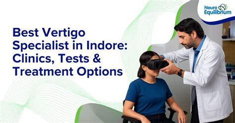 Best Vertigo Specialist in Indore: Clinics, Tests & Treatment Options