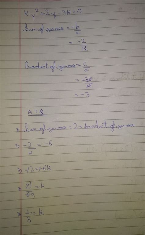 [Solved] if the sum of the zeros of quadratic polynomial ky2+2y-3k is ...