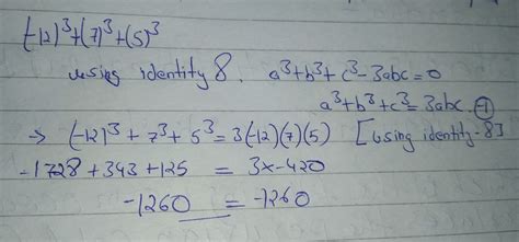 using suitable identity find the value of (-12)^3+(7)^3+(5)^3 - Brainly.in