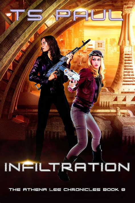 Infiltration: A Space Opera Heroine Adventure (Athena Lee Chronicles ...